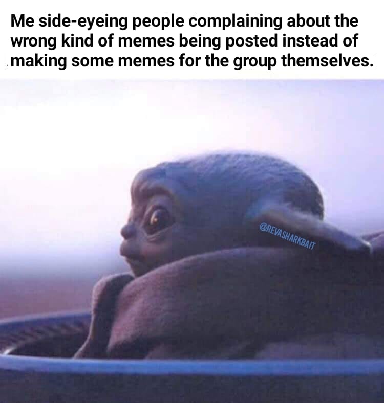This meme is an image of Baby Yoda from the Star Wars franchise, looking unimpressed. The text above the image reads: "Me when I see someone complaining about the memes I post but not the ones I like". The meme is a humorous take on the common phenomenon of people getting upset when they don't agree with the content others share online.